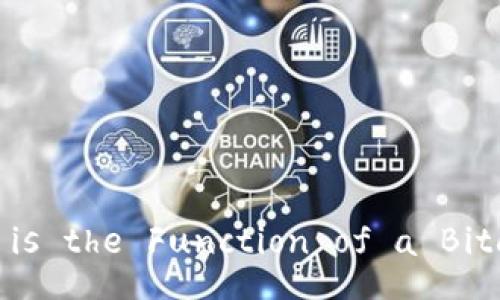 Title: What is the Function of a Bitcoin Wallet?